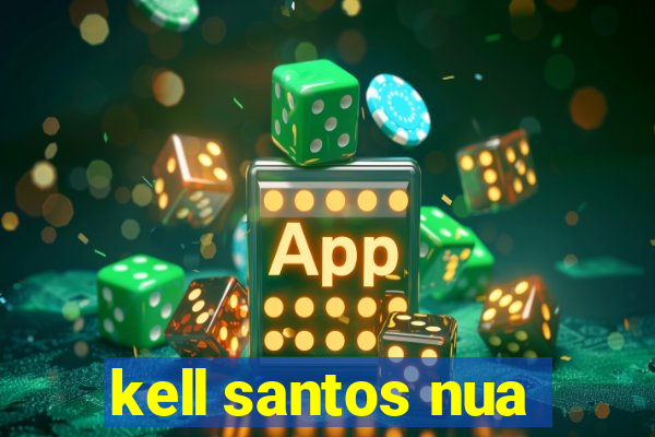kell santos nua
